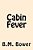 Cabin Fever-.. - Imagem 1