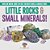Little Rocks & Small Minerals! Rocks And Mineral Books For Kids Children's Rocks & Minerals Books-.. - Imagem 1