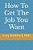 How To Get The Job You Want-.. - Imagem 1