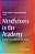 Mindfulness In The Academy: Practices And Perspectives From Scholars-.. - Imagem 1