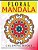 Floral Mandala Coloring Books Volume 1: Stunning Designs Most Beautiful Flowers And Mandalas For Delightful Feelings-.. - Imagem 1