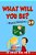 What Will You Be? Musical Dialogues: English For Children Picture Book 3-7-.. - Imagem 1