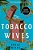 The Tobacco Wives-.. - Imagem 1