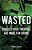 Wasted: Because Your Twenties Are More Fun Drunk-.. - Imagem 1