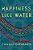 Happiness, Like Water-.. - Imagem 1