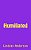 Humiliated-.. - Imagem 1