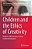 Children And The Ethics Of Creativity: Rhythmic Affectensities In Early Childhood Education-.. - Imagem 1