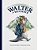 Walter The Wanderer: An Otter's Tale, On A Grand And Global Scale-.. - Imagem 1