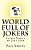 World Full Of Jokers: Stupid People We Just Love-.. - Imagem 1