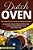 Dutch Oven: Mit Dem Dutch Oven Im Freien Kochen. Inklusive Vieler Praxistipps Und Schnellen Rezepten Zum Nachmachen. -.. - Imagem 1