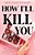 How I'Ll Kill You-.. - Imagem 1