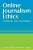 Online Journalism Ethics: Traditions And Transitions-.. - Imagem 1