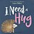 I Need A Hug-.. - Imagem 1