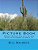Picture Book: Desert Beings Are Life Givers With 72 Pictures To Prove It!-.. - Imagem 1