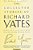 The Collected Stories Of Richard Yates: Short Fiction From The Author Of Revolutionary Road-.. - Imagem 1
