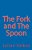 The Fork And The Spoon-.. - Imagem 1