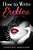 How To Write Erotica: The Essential Guide To Writing & Publishing Short Erotica That Sells!-.. - Imagem 1
