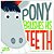 Pony Brushes His Teeth-.. - Imagem 1