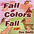 Fall Colors Fall: Fall Rhyming Picture Book For Kids Featuring Fall Leaves And Autumn Celebration. Great For Fall Storytimes And Read Al-.. - Imagem 1