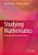 Studying Mathematics: The Beauty, The Toil And The Method-.. - Imagem 1