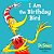 I Am The Birthday Bird: Based On The Dr. Seuss's Happy Birthday To You!-.. - Imagem 1