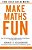 Make Maths Fun: How To Increase Your Child's Grades And Confidence Through Games-.. - Imagem 1