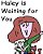 Haley Is Waiting For You-.. - Imagem 1