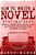 How To Write A Novel: Step-By-step - Essential Romance Novel, Mystery Novel And Fantasy Novel Writing Tricks Any Writer Can Learn-.. - Imagem 1