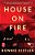 House On Fire-.. - Imagem 1