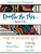 Doodle Me This...: Simple, Fun And Beautiful Ways To: Relax, Relieve Stress, Inspire, Create Joy, Meditate And Have Fun!!-.. - Imagem 1