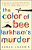 The Color Of Bee Larkham's Murder-.. - Imagem 1