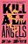 Kill All Angels: The Vicious Circuit, Book Three-.. - Imagem 1