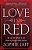 Love Is Red-.. - Imagem 1