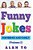 Funny Jokes For Friends And Family 1: Best Collection Of Funny Stories, Jokes For Kids, Jokes For Family, Funny Books, Funny Short Stories-.. - Imagem 1