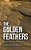 The Golden Feathers: History From A Bird'S-Eye View-.. - Imagem 1