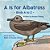 A Is For Albatross: Birds A-z-.. - Imagem 1