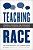 Teaching Race: Struggles, Strategies, And Scholarship For The Mass Communication Classroom-.. - Imagem 1