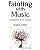 Painting With Music: An Introduction To The Visual Arts-.. - Imagem 1