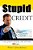 Stupid Credit: Credit And Money Management Manual-.. - Imagem 1