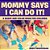 Mommy Says I Can Do It! A Shape And Color Book For Children-.. - Imagem 1