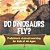 Do Dinosaurs Fly? Prehistoric Animal Learning For Kids Of All Ages-.. - Imagem 1