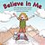 Believe In Me: For Little Girls Who Dream Of Much More Than Being A Pretty Princess-.. - Imagem 1