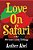 Love On Safari: An African Love Trilogy-.. - Imagem 1