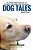 Dog Tales: 12 True Dog Stories Of Loyalty, Heroism And Devotion + Free Easy Doggy Health Book-.. - Imagem 1