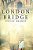 London Bridge: A Fictional Memoir-.. - Imagem 1