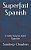 Superfast Spanish: A New Way To Learn Spanish-.. - Imagem 1