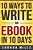 10 Ways To Write An Ebook In 10 Days: Learn How To Write An Ebook Fast-.. - Imagem 1