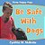 Be Safe With Dogs-.. - Imagem 1