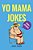 Yo Mama Jokes: 300+ Of The Funniest Yo Mama Jokes On Earth-.. - Imagem 1