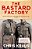 The Bastard Factory-.. - Imagem 1